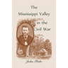 The Mississippi Valley in the Civil War