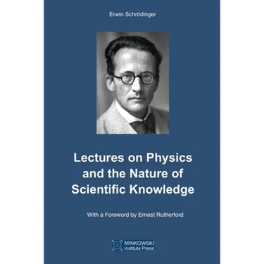 Lectures on Physics and the Nature of Scientific Knowledge