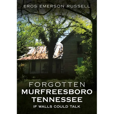 Forgotten Murfreesboro, Tennessee: If Walls Could Talk