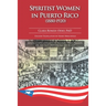 Spiritist Women in Puerto Rico (1880-1920)