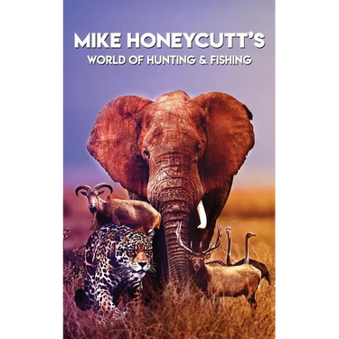 Mike Honeycutt's World of Hunting and Fishing