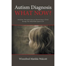 Autism Diagnosis! What Now?: Another Perspective of Parenting a child with ADD/PDD