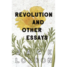 Revolution and Other Essays