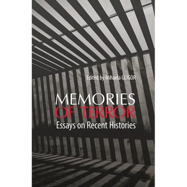 Memories of Terror: Essays on Recent Histories