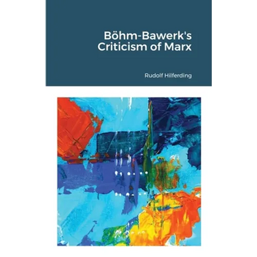 Böhm-Bawerk's Criticism of Marx