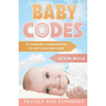 Baby Codes: 101 Winning Combinations to Help Your Baby Sleep (Revised and Expanded Edition)