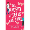 The Tragedy of Felix & Jake (Special Edition)