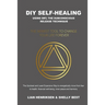 DIY Self-healing using SRT, the Subconscious Release Technique: The Newest Tool to Change Your Life Forever