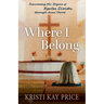 Where I Belong: Overcoming the Stigma of Bipolar Disorder through Jesus Christ