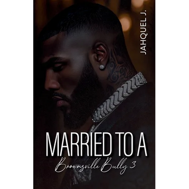 Married To A Brownsville Bully 3