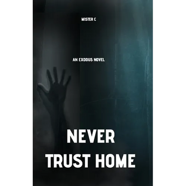 Never Trust Home: An Exodus Novel