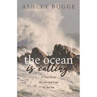 The Ocean Is Calling: A True Story of Love and Loss by the Sea