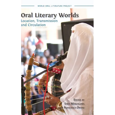 Oral Literary Worlds: Location, Transmission and Circulation