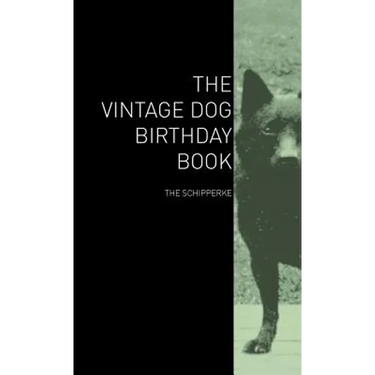 The Vintage Dog Birthday Book - The Schipperke