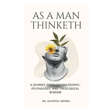 As A Man Thinketh: A Journey Through Philosophy, Psychology, and Theological Wisdom