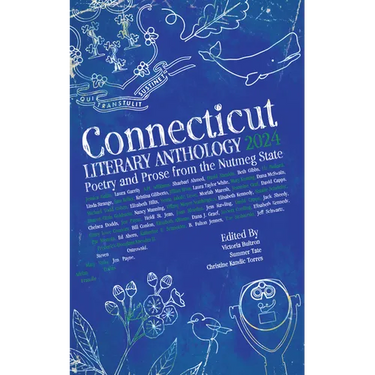 Connecticut Literary Anthology 2024: Poetry and Prose from the Nutmeg State
