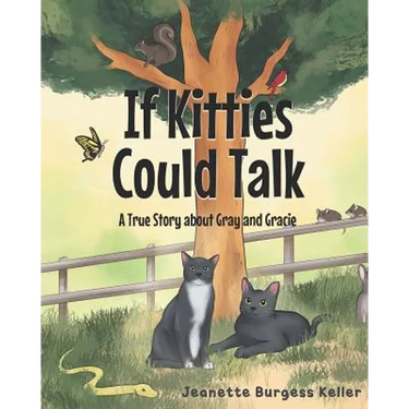 If Kitties Could Talk: A True Story about Gray and Gracie