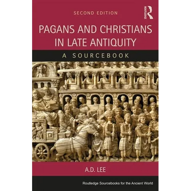 Pagans and Christians in Late Antiquity: A Sourcebook