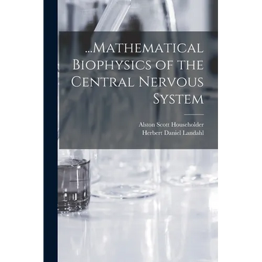 ...Mathematical Biophysics of the Central Nervous System