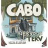 Cabo the Nervous Terv