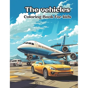 The Vehicles: Coloring book for kids