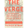 The Verge: Reformation, Renaissance, and Forty Years That Shook the World
