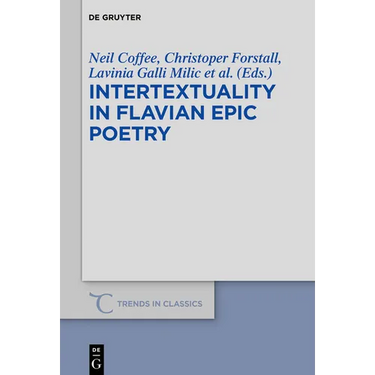 Intertextuality in Flavian Epic Poetry: Contemporary Approaches