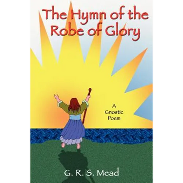 The Hymn of the Robe of Glory