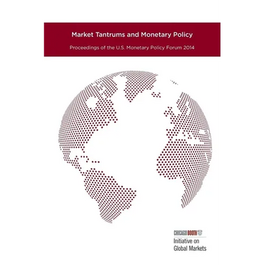 Market Tantrums and Monetary Policy: Proceedings of the U.S. Monetary Policy Forum 2014