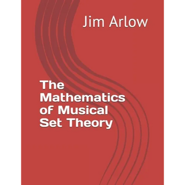 The Mathematics of Musical Set Theory