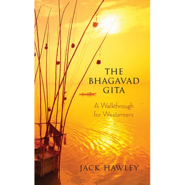 The Bhagavad Gita: A Walkthrough for Westerners