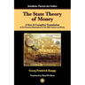The State Theory of Money: A New & Complete Translation of the Greatest Masterpiece of the 20th Century on Money
