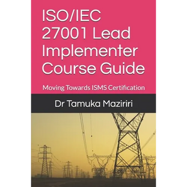 ISO/IEC 27001 Lead Implementer Course Guide: Moving Towards ISMS Certification