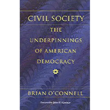 Civil Society: The Underpinnings of American Democracy
