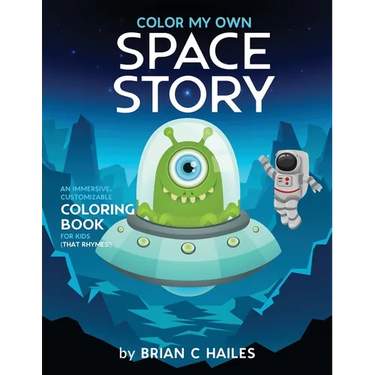 Color My Own Space Story: An Immersive, Customizable Coloring Book for Kids (That Rhymes!)