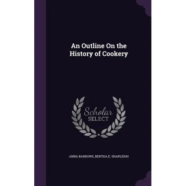An Outline On the History of Cookery