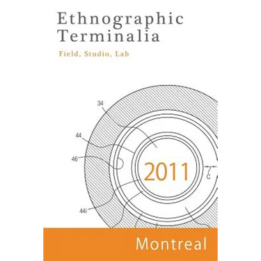 Ethnographic Terminalia, Montreal, 2011: Field, Studio, Lab