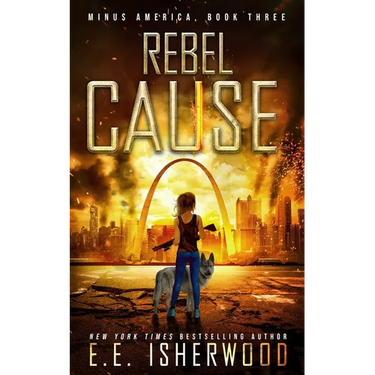 Rebel Cause: A Post-Apocalyptic Survival Thriller