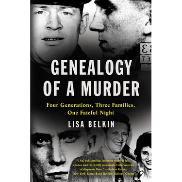 Genealogy of a Murder: Four Generations, Three Families, One Fateful Night