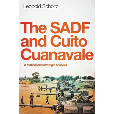 The Sadf and Cuito Cuanavale: A tactical and strategic analysis