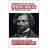 Narrative of the Life of Frederick Douglass with Study Guide: Deluxe Special Edition