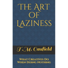 The Art of Laziness: What Creatives Do When Doing Nothing
