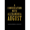 A Conversation with Alexandria August