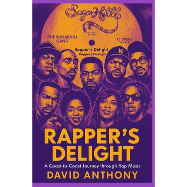 Rapper's Delight: A Coast to Coast Journey through Rap Music