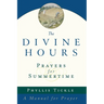 The Divine Hours (Volume One): Prayers for Summertime: A Manual for Prayer