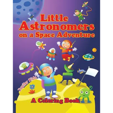 Little Astronomers on a Space Adventure (A Coloring Book)