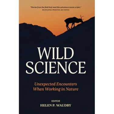 Wild Science: Unexpected Encounters When Working in Nature