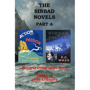 The Sinbad Novels Part A: Action and Passion & Sinbad the Soldier