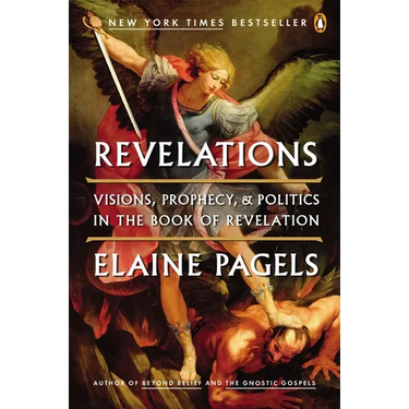 Revelations: Visions, Prophecy, and Politics in the Book of Revelation