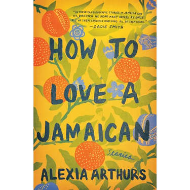 How to Love a Jamaican: Stories